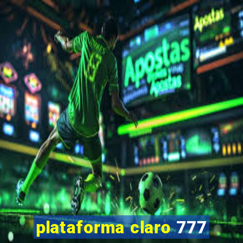 plataforma claro 777